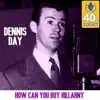 Dennis Day - How Can You Buy Killarny (Remastered) - Single